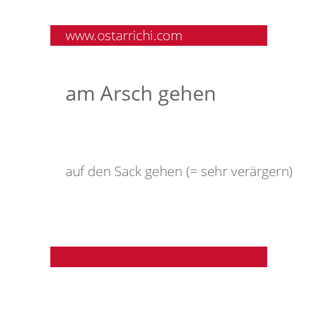 am Arsch gehen