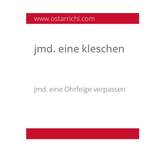 jmd. eine kleschen