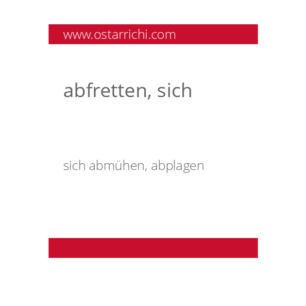 abfretten, sich