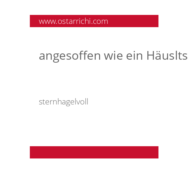 angesoffen wie ein Häusltschick