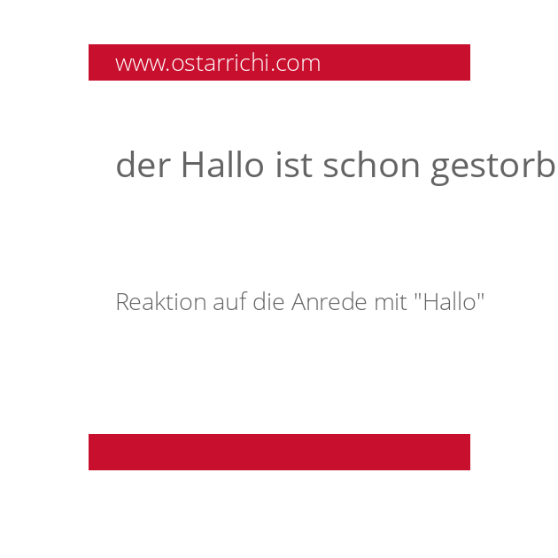 der Hallo ist schon gestorben