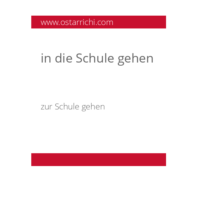 in die Schule gehen