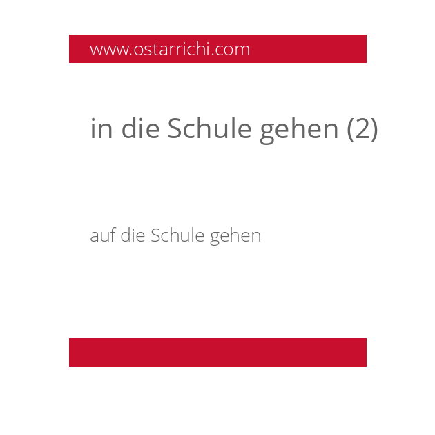 in die Schule gehen (2)