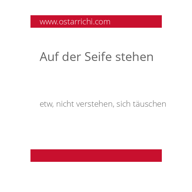 Auf der Seife stehen