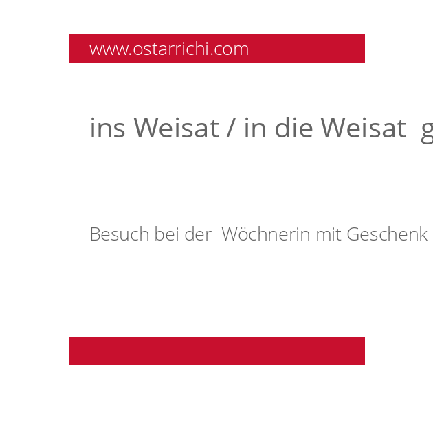 ins Weisat / in die Weisat  gehen