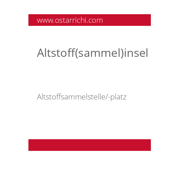 Altstoff(sammel)insel