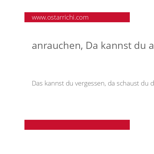 anrauchen, Da kannst du anrauchen!