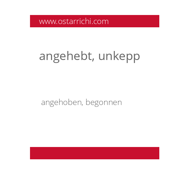 angehebt, unkepp