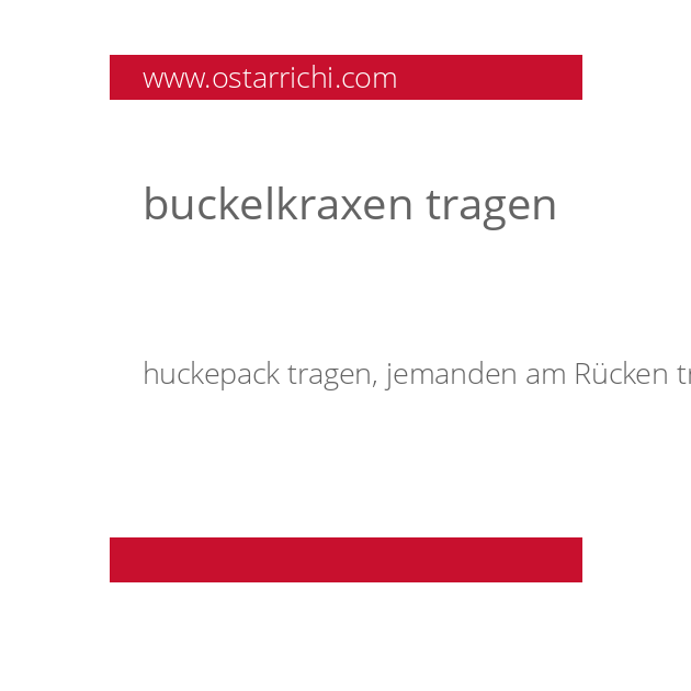 buckelkraxen tragen