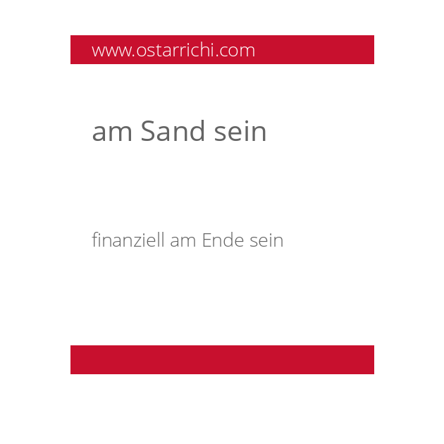 am Sand sein