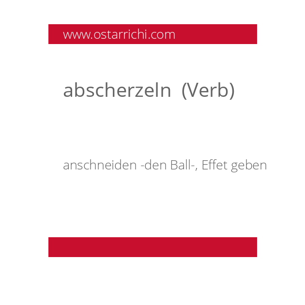 abscherzeln  (Verb)