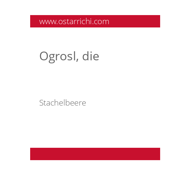 Ogrosl, die