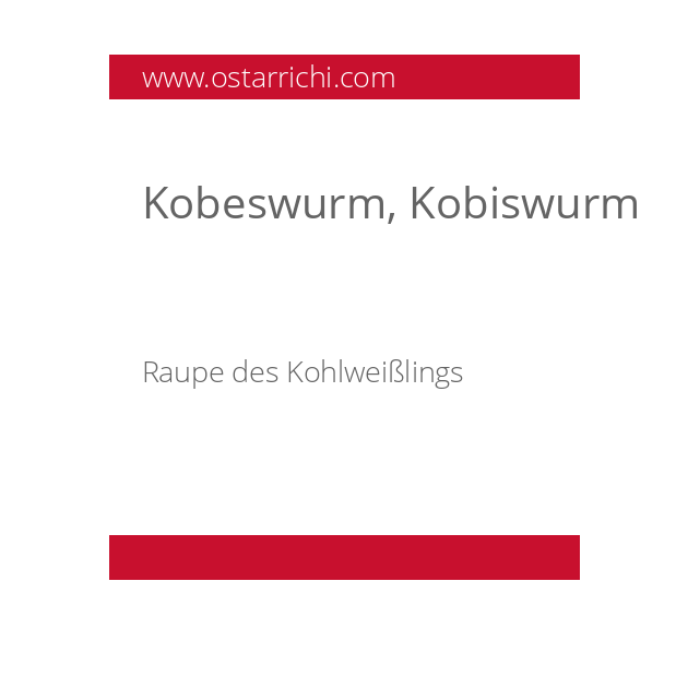 Kobeswurm, Kobiswurm