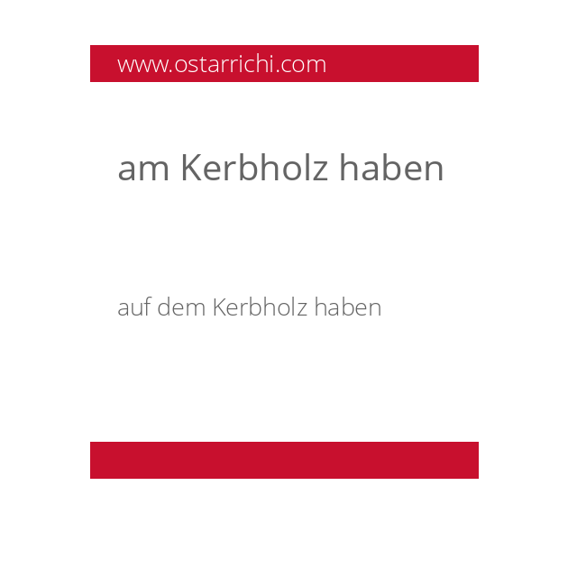 am Kerbholz haben