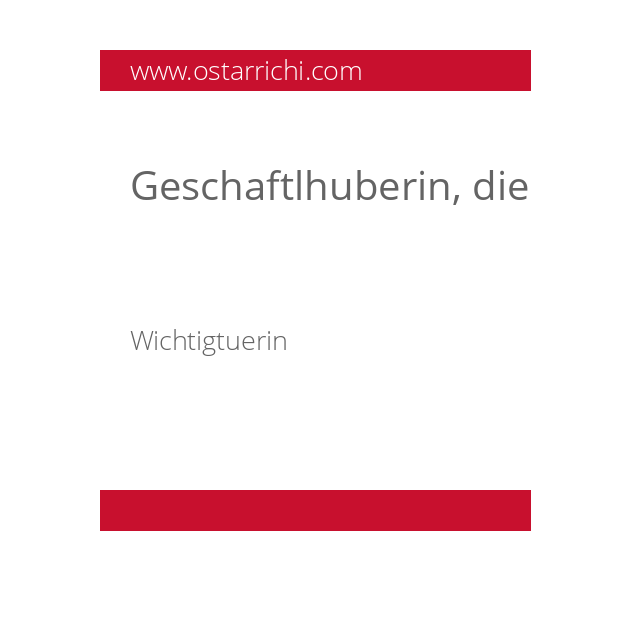 Geschaftlhuberin, die