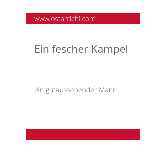 Ein fescher Kampel