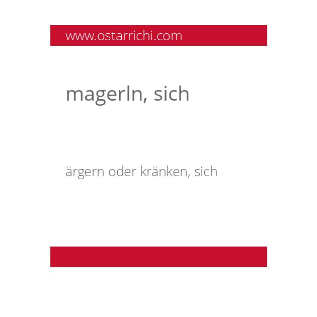 magerln, sich