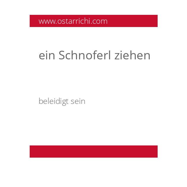 ein Schnoferl ziehen