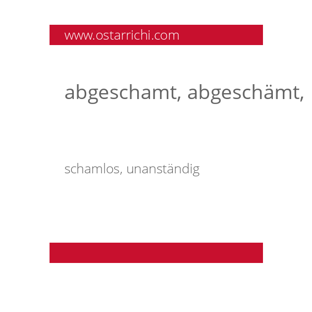 abgeschamt, abgeschämt,  abgschamt