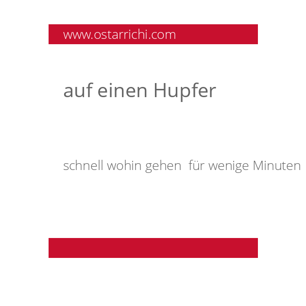 auf einen Hupfer