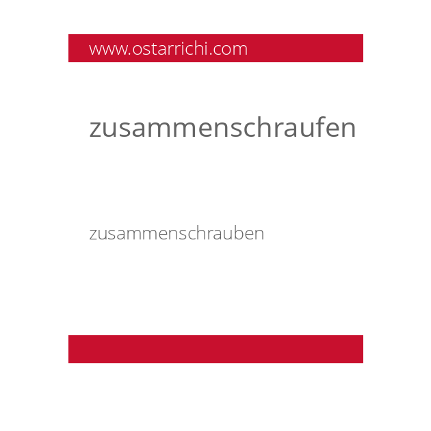 zusammenschraufen