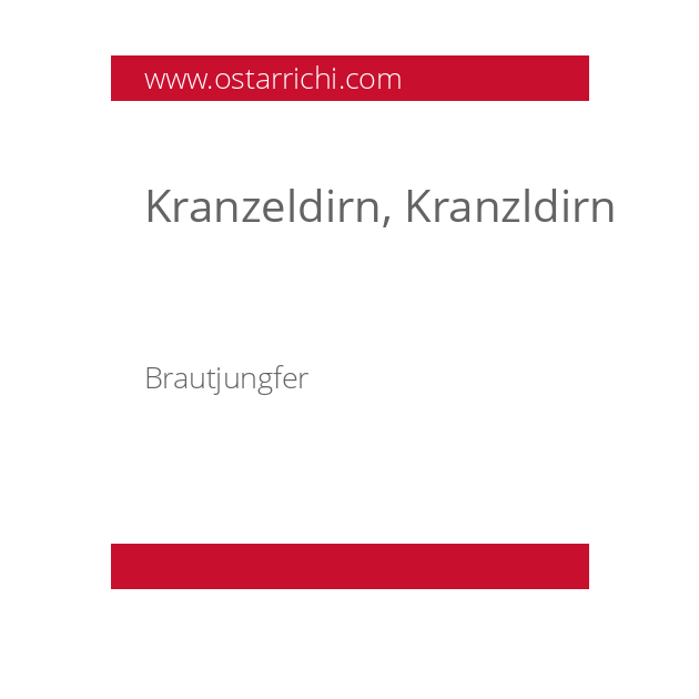 Kranzeldirn, Kranzldirn