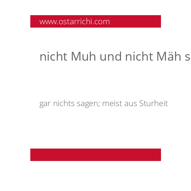 nicht Muh und nicht Mäh sagen