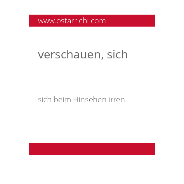 verschauen, sich