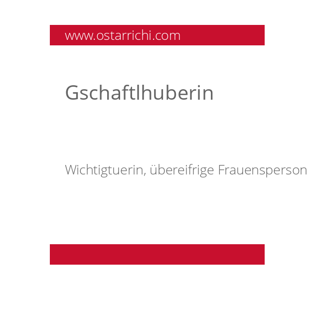 Gschaftlhuberin