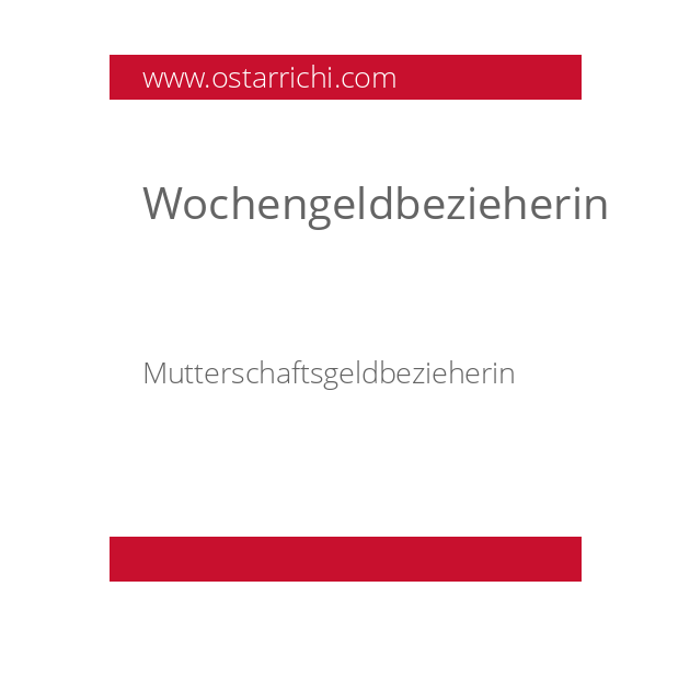 Wochengeldbezieherin