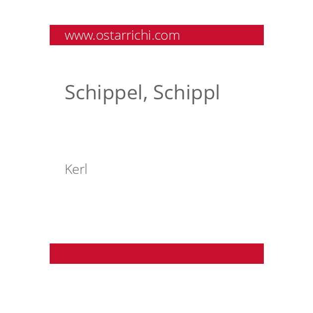 Schippel, Schippl
