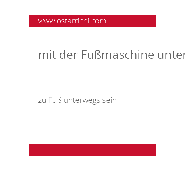 mit der Fußmaschine unterwegs sein