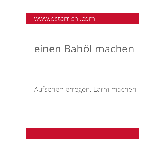 einen Bahöl machen