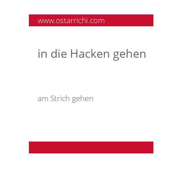 in die Hacken gehen