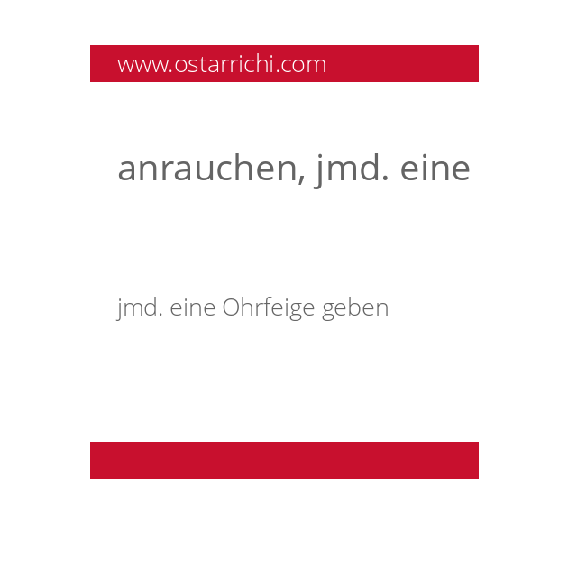 anrauchen, jmd. eine
