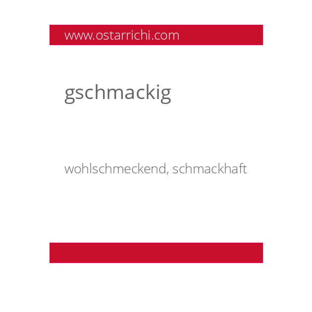 gschmackig