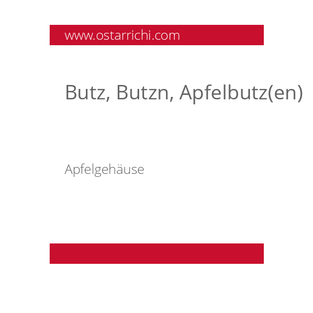 Butz, Butzn, Apfelbutz(en)