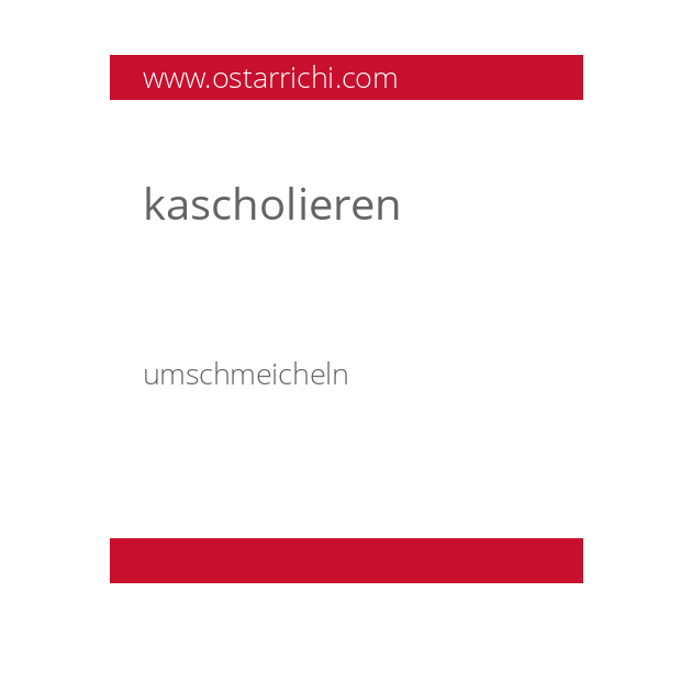 kascholieren