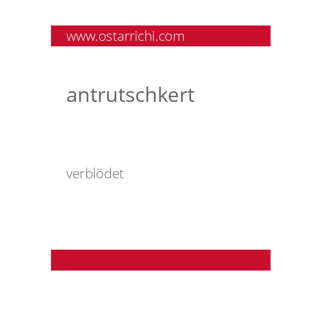 antrutschkert