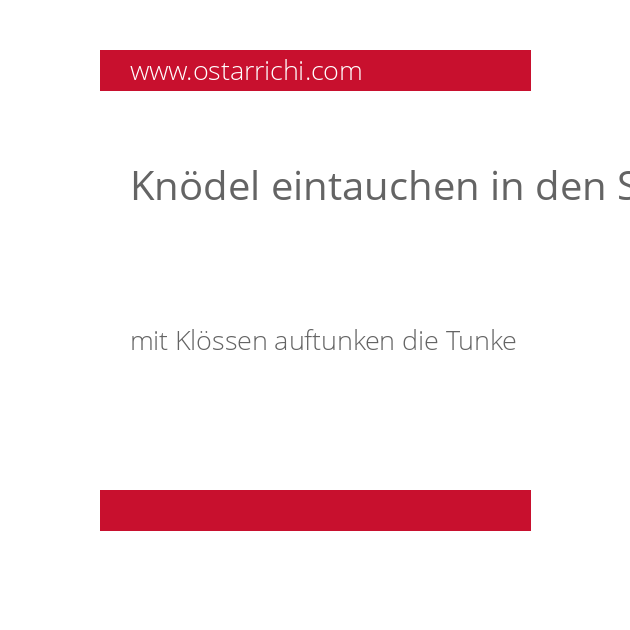 Knödel eintauchen in den Saft