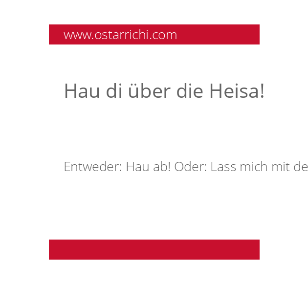 Hau di über die Heisa!