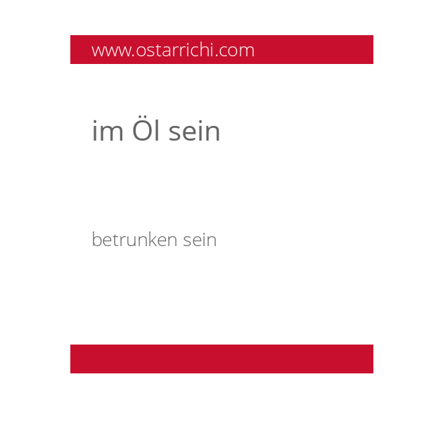 im Öl sein