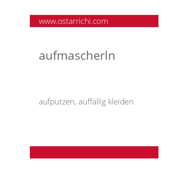 aufmascherln