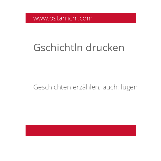 Gschichtln drucken